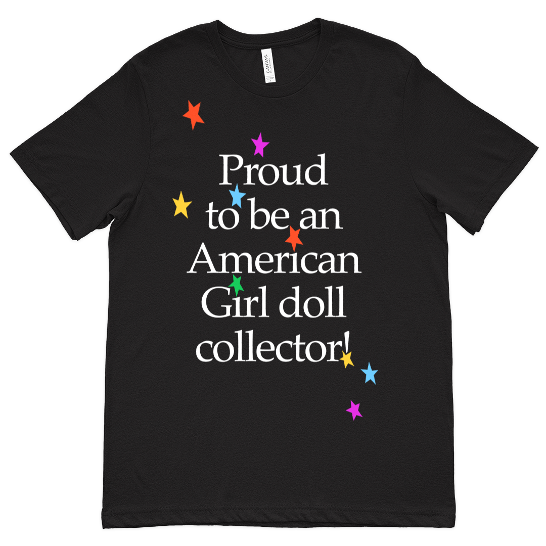 Proud to Be an American Girl Doll Collector Tee Shirt