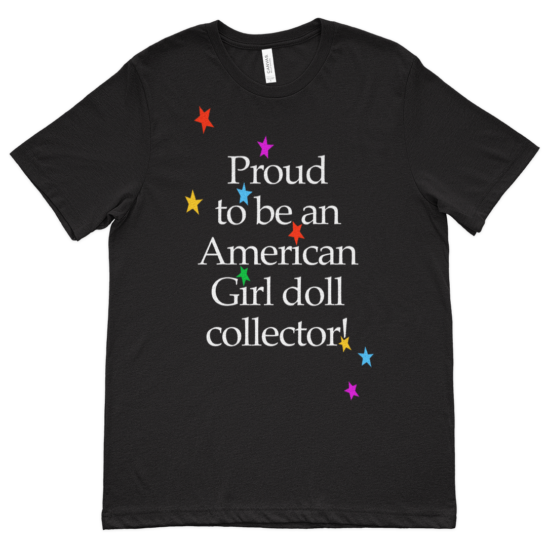 Proud to Be an American Girl Doll Collector Tee Shirt