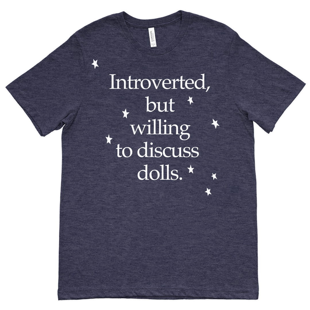 Introverted But Willing to Discuss Dolls T-shirt (Unisex)