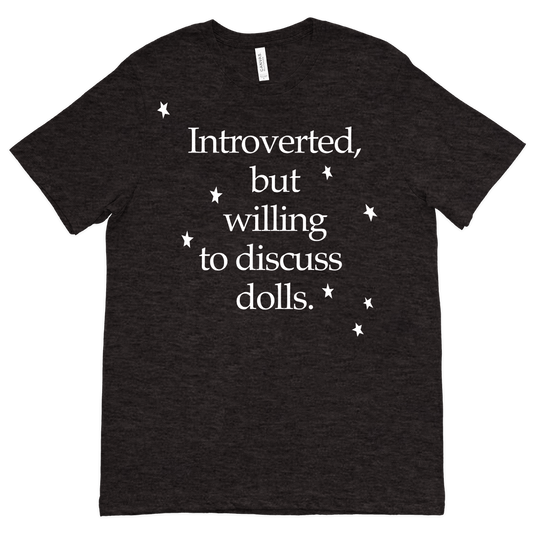 Introverted But Willing to Discuss Dolls T-shirt (Unisex)