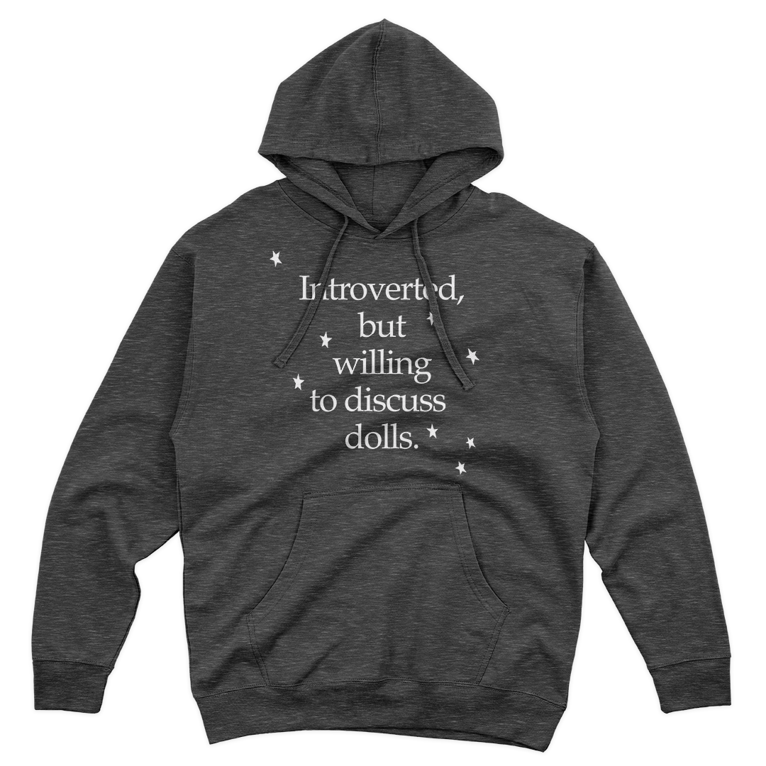 Introverted, But Willing to Discuss Dolls Hoodie (Unisex)