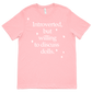 Introverted But Willing to Discuss Dolls T-shirt (Unisex)