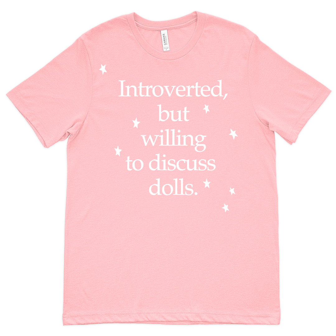 Introverted But Willing to Discuss Dolls T-shirt (Unisex)