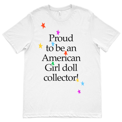 Proud to Be an American Girl Doll Collector Tee Shirt